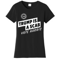 Uaw Trump Is A Scab Vote Harris Women's T-Shirt