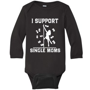 Unethical Threads I Support Single Moms Baby Long Sleeve Bodysuit