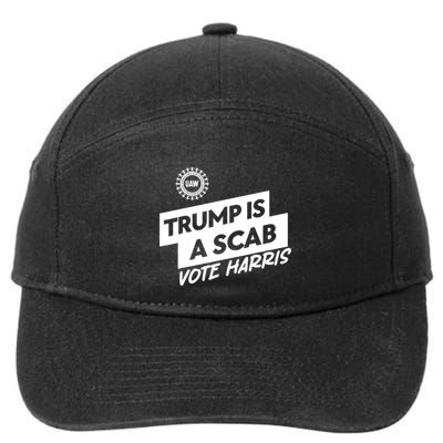 Uaw Trump Is A Scab Vote Harris Trumps A Scab 7-Panel Snapback Hat