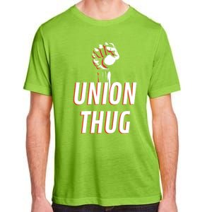 Union Thug Labor Day Union Worker Meaningful Gift Adult ChromaSoft Performance T-Shirt