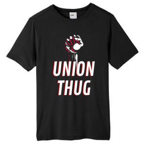 Union Thug Labor Day Union Worker Meaningful Gift Tall Fusion ChromaSoft Performance T-Shirt