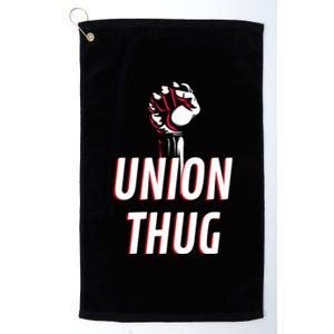 Union Thug Labor Day Union Worker Meaningful Gift Platinum Collection Golf Towel