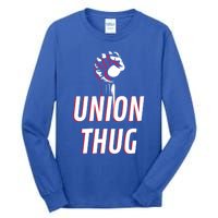 Union Thug Labor Day Union Worker Meaningful Gift Tall Long Sleeve T-Shirt