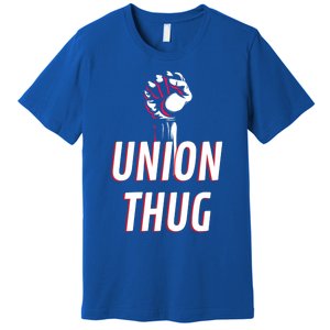 Union Thug Labor Day Union Worker Meaningful Gift Premium T-Shirt