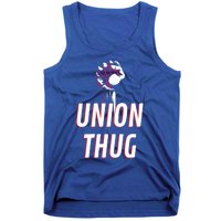 Union Thug Labor Day Union Worker Meaningful Gift Tank Top