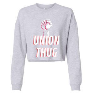 Union Thug Labor Day Union Worker Meaningful Gift Cropped Pullover Crew