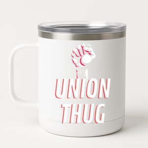 Union Thug Labor Day Union Worker Meaningful Gift 12 oz Stainless Steel Tumbler Cup