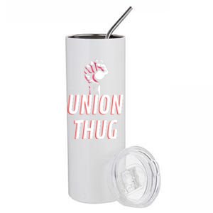 Union Thug Labor Day Union Worker Meaningful Gift Stainless Steel Tumbler