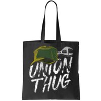 Union Thug Labor Day Skilled Union Laborer Worker Design Tote Bag