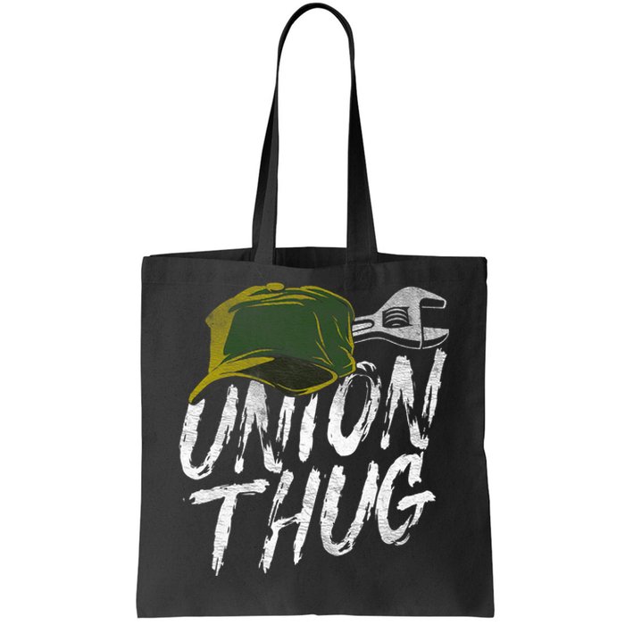 Union Thug Labor Day Skilled Union Laborer Worker Design Tote Bag