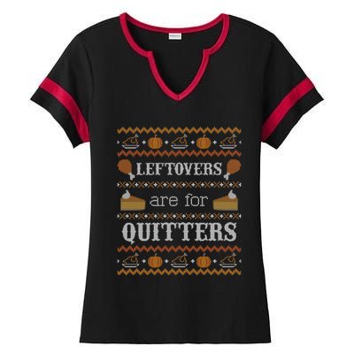 Ugly Thanksgiving Leftovers For Quitters Cool Gift Cool Gift Ladies Halftime Notch Neck Tee