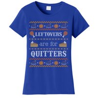 Ugly Thanksgiving Leftovers For Quitters Cool Gift Cool Gift Women's T-Shirt