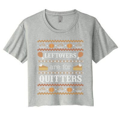 Ugly Thanksgiving Leftovers For Quitters Cool Gift Cool Gift Women's Crop Top Tee