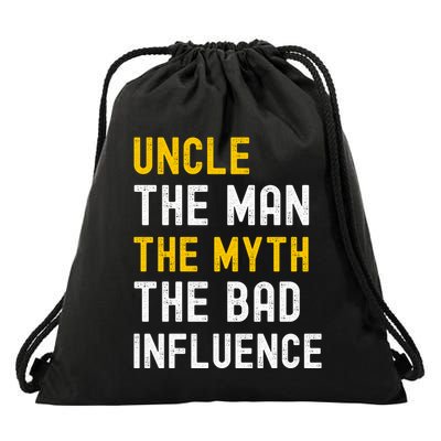 Uncle The Man The Myth The Bad Influence Drawstring Bag