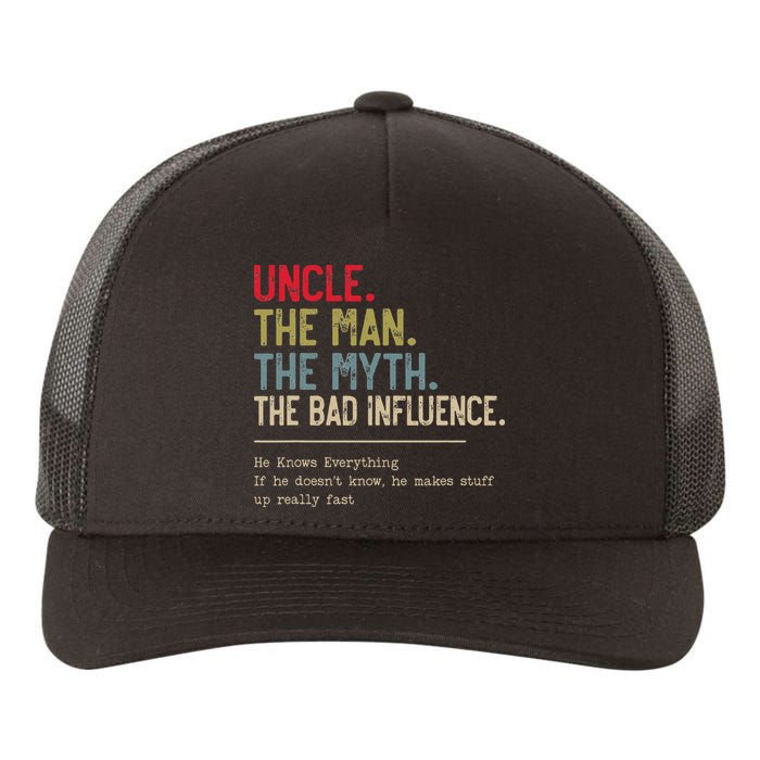 Uncle The Man The Myth The Bad Influence He Knows Everything Yupoong Adult 5-Panel Trucker Hat