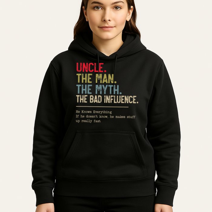Uncle The Man The Myth The Bad Influence He Knows Everything Hoodie