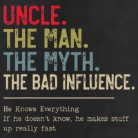 Uncle The Man The Myth The Bad Influence He Knows Everything Beanie