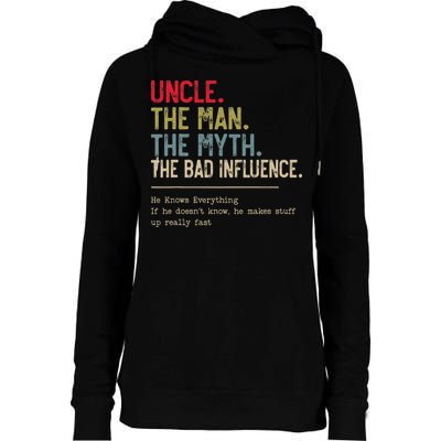 Uncle The Man The Myth The Bad Influence He Knows Everything Womens Funnel Neck Pullover Hood
