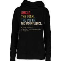 Uncle The Man The Myth The Bad Influence He Knows Everything Womens Funnel Neck Pullover Hood