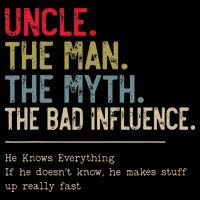 Uncle The Man The Myth The Bad Influence He Knows Everything Youth Performance Sprint T-Shirt