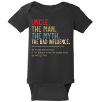 Uncle The Man The Myth The Bad Influence He Knows Everything Baby Bodysuit