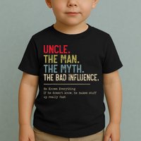Uncle The Man The Myth The Bad Influence He Knows Everything Toddler T-Shirt