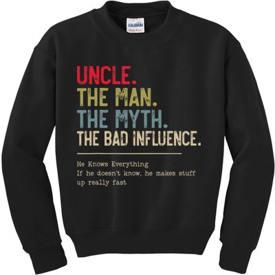 Uncle The Man The Myth The Bad Influence He Knows Everything Kids Sweatshirt