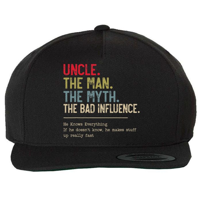 Uncle The Man The Myth The Bad Influence He Knows Everything Wool Snapback Cap