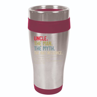 Uncle The Man The Myth The Bad Influence He Knows Everything 16oz Travel Tumbler