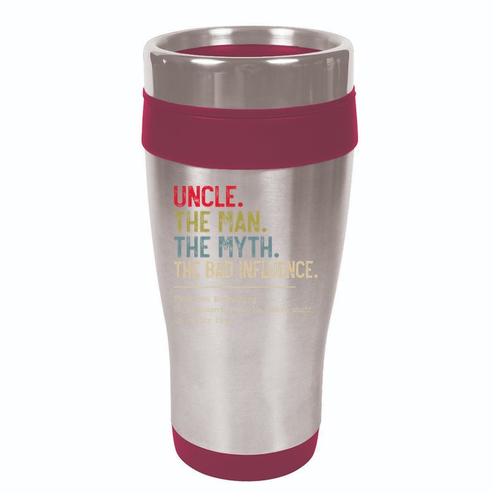 Uncle The Man The Myth The Bad Influence He Knows Everything 16oz Travel Tumbler