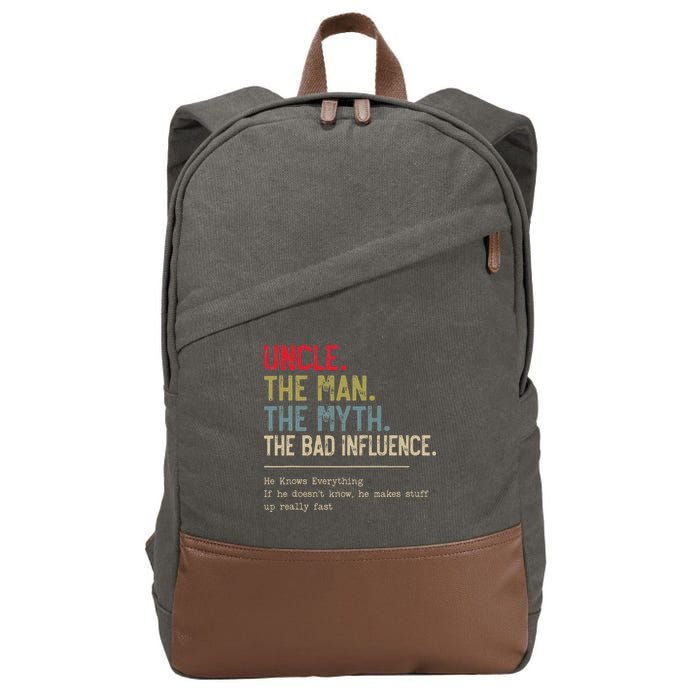 Uncle The Man The Myth The Bad Influence He Knows Everything Cotton Canvas Backpack