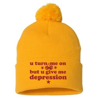 U Turn Me On But U Give Me Depression Pom Pom 12in Knit Beanie