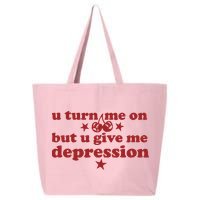 U Turn Me On But U Give Me Depression 25L Jumbo Tote