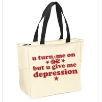 U Turn Me On But U Give Me Depression Zip Tote Bag