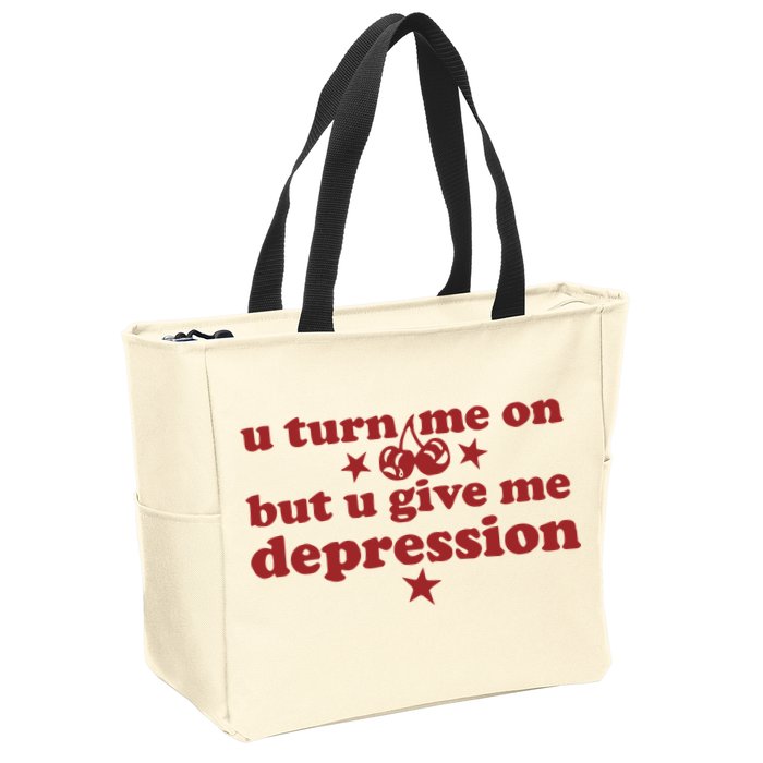 U Turn Me On But U Give Me Depression Zip Tote Bag