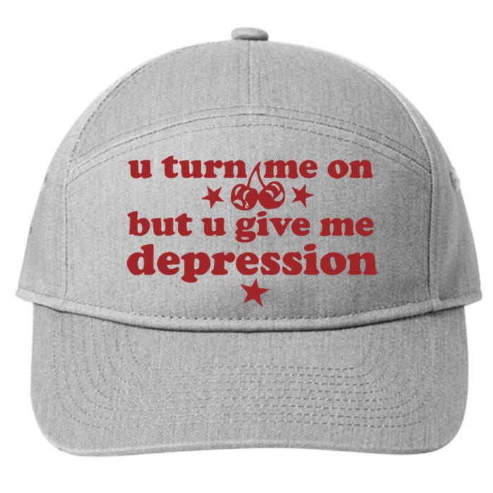 U Turn Me On But U Give Me Depression 7-Panel Snapback Hat