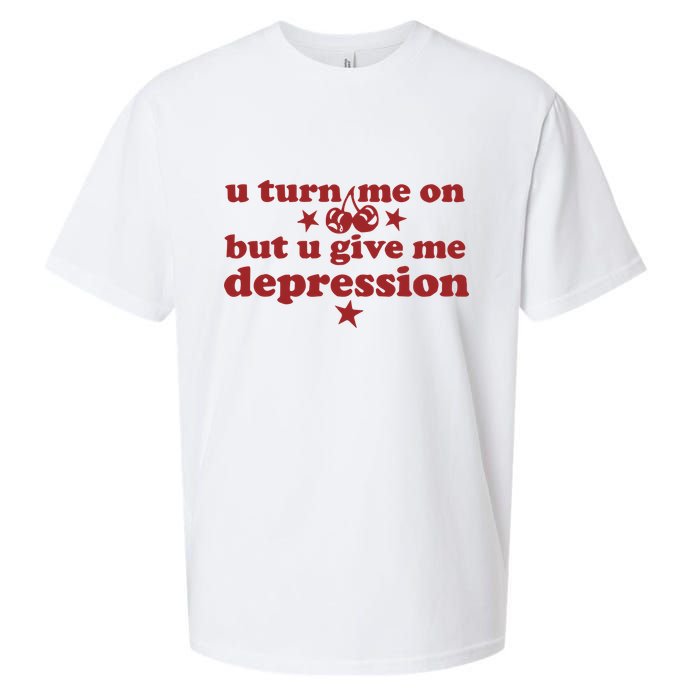 U Turn Me On But U Give Me Depression Sueded Cloud Jersey T-Shirt