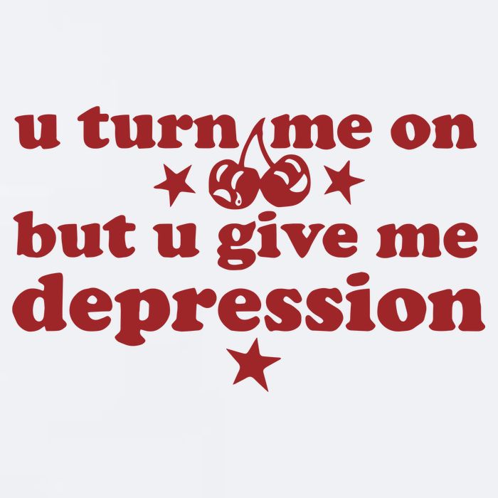 U Turn Me On But U Give Me Depression Sueded Cloud Jersey T-Shirt