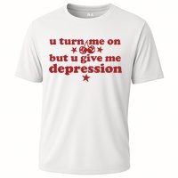 U Turn Me On But U Give Me Depression Performance Shirt