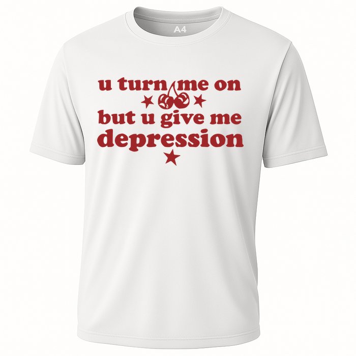 U Turn Me On But U Give Me Depression Performance Shirt
