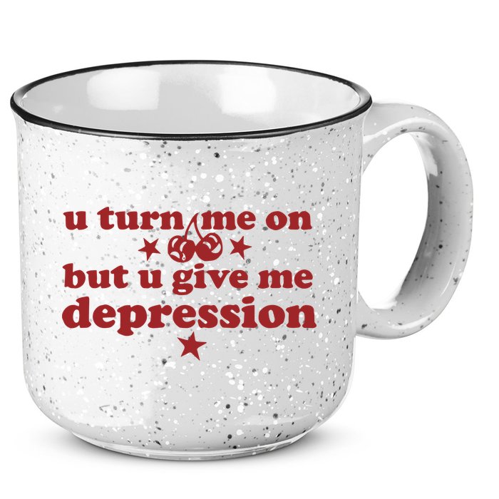 U Turn Me On But U Give Me Depression 15oz Campfire Ceramic Mug
