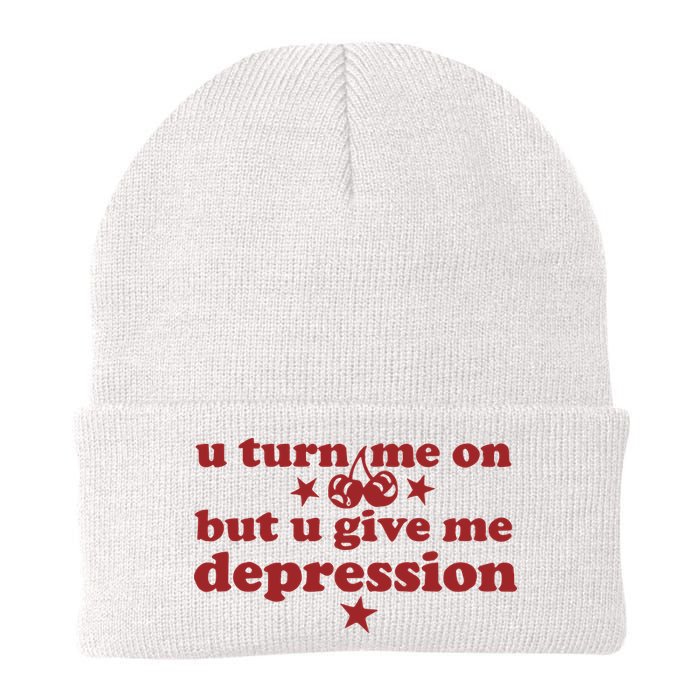 U Turn Me On But U Give Me Depression Beanie