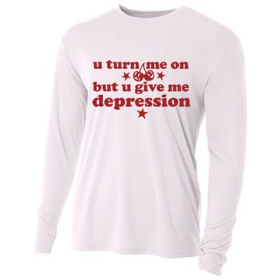 U Turn Me On But U Give Me Depression Cooling Performance Long Sleeve Crew