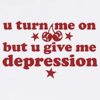 U Turn Me On But U Give Me Depression Premium T-Shirt