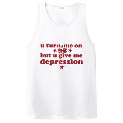 U Turn Me On But U Give Me Depression PosiCharge Competitor Tank