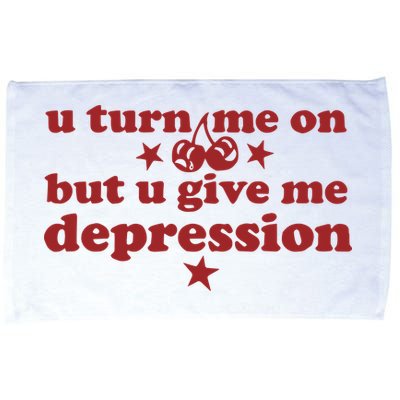 U Turn Me On But U Give Me Depression Microfiber Hand Towel