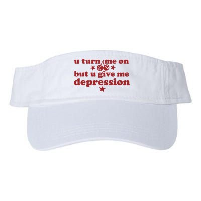 U Turn Me On But U Give Me Depression Visor