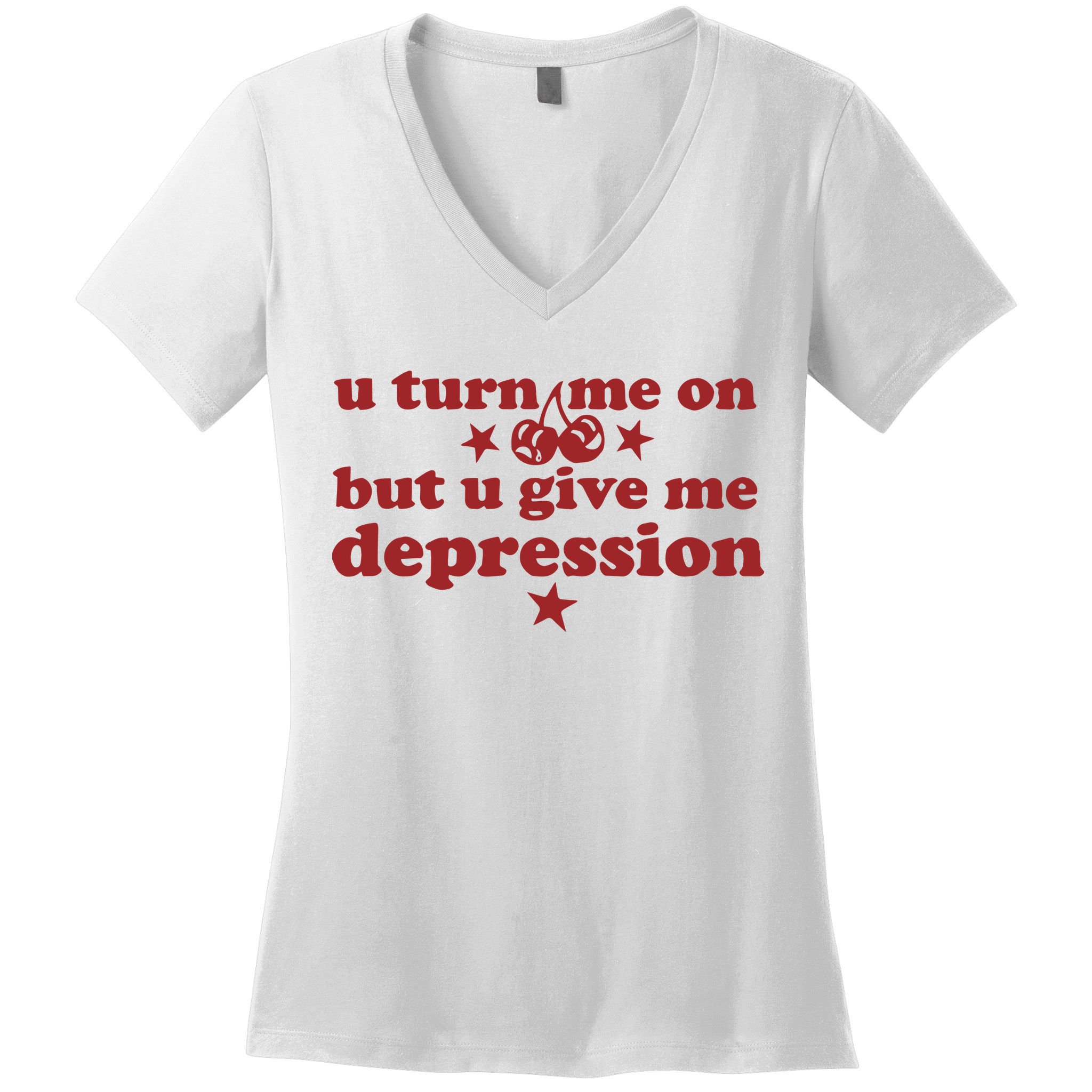 U Turn Me On But U Give Me Depression Women's V-Neck T-Shirt
