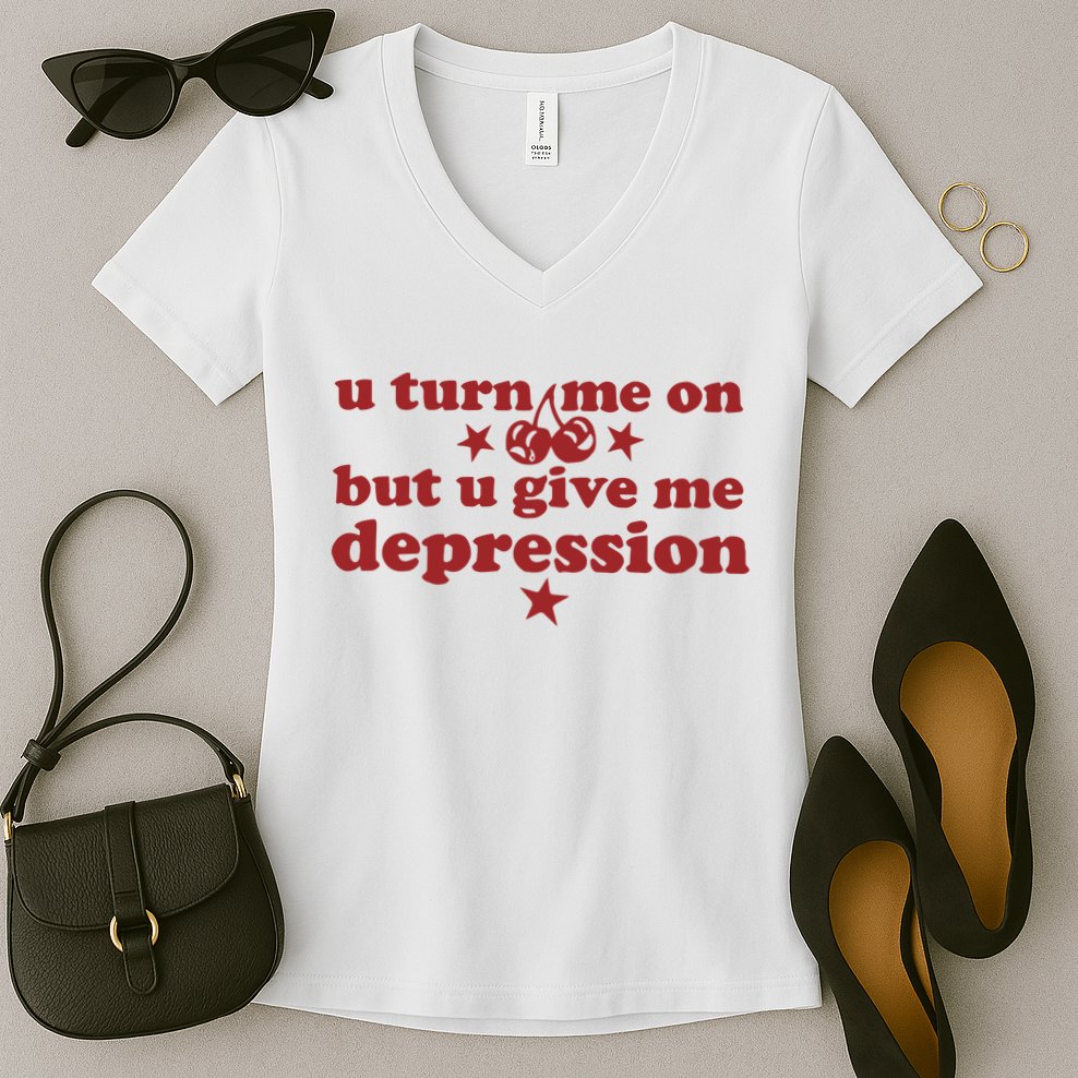 U Turn Me On But U Give Me Depression Women's V-Neck T-Shirt