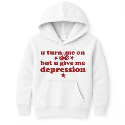 U Turn Me On But U Give Me Depression Kids Hoodie